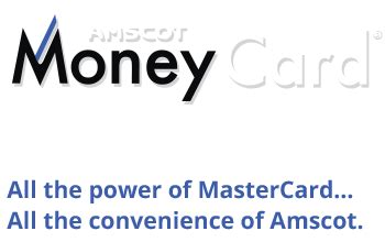 With the amscot moneycard you can track your spending and manage your budget from anywhere. Prepaid Mastercard