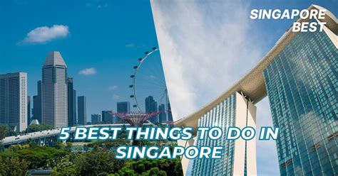 5 Best Things To Do In Singapore 2023 Highly Recommended