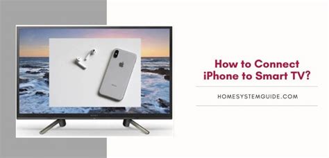 How To Connect Iphone To Smart Tv Home System Guide