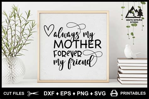 Always My Mother Forever My Friend Dxf Eps Png Svg 563806 Cut Files