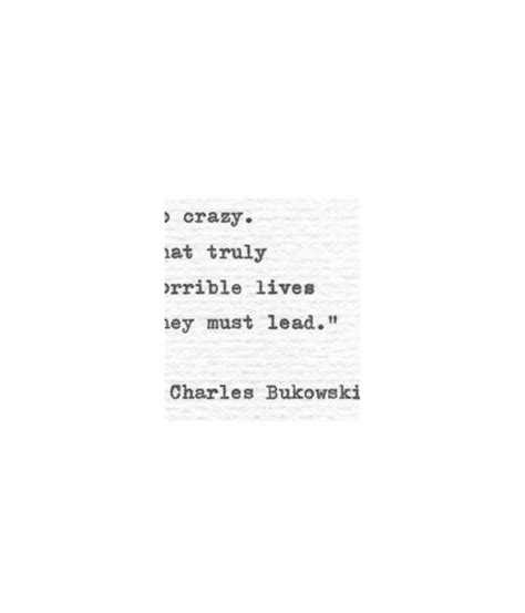 Charles Bukowski Hand Typed Poetry Quote Some People Never Go Crazy