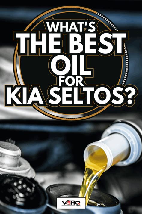 Whats The Best Oil For Kia Seltos