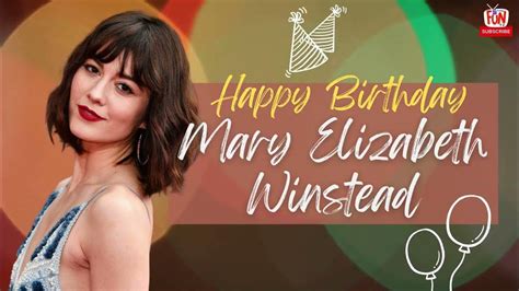 Happy Birthday Mary Elizabeth Winstead Greetings And Trivia Youtube