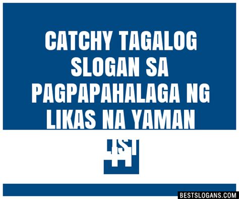 100 Catchy Tagalog Sa Pagpapahalaga Ng Likas Na Yaman Slogans 2024