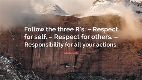 Dalai Lama Xiv Quote “follow The Three Rs Respect For Self