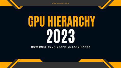 Gpu Hierarchy The Definitive Tier List For Graphics Cards Vrogue