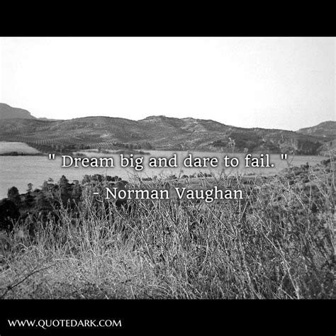 A Black And White Photo With The Words Dream Big And Dare To Fail