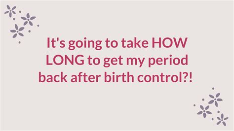 So How Long After Birth Control Will It Take To Get My Period Back Sydney Veloz