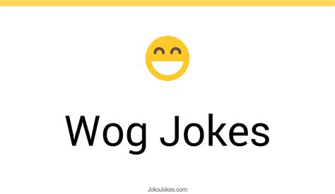 3 Wog Jokes And Funny Puns Jokojokes