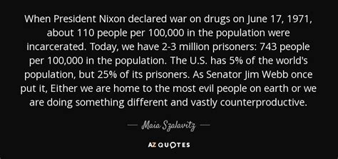 Maia Szalavitz Quote When President Nixon Declared War On Drugs On