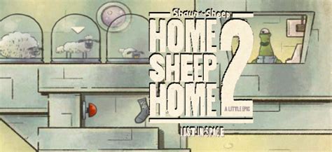 Home Sheep Home 2 Lost In Space Walkthrough Tips Review
