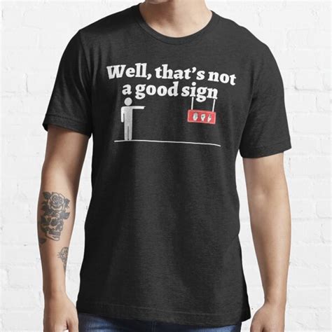 Well Thats Not A Good Sign Funny ASL American Sign Language T Shirt