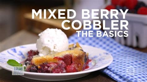Mixed Berry Cobbler Blue Jean Chef Meredith Laurence Great Desserts