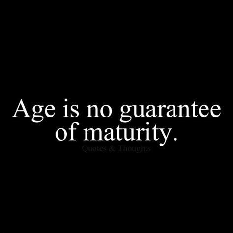 √ Maturity Grow Up Quotes For Immature