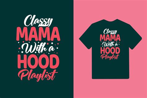 Classy Mama With A Hood Playlist Typography Mothers Day Or Mom T Shirt Design 5724732 Vector Art