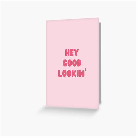 Hey Good Lookin Girl Greeting Card Paper Greeting Cards
