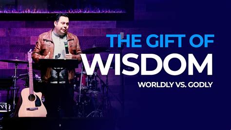 The T Of Wisdom And How To Operate In It Worldly Vs Godly Wisdom By