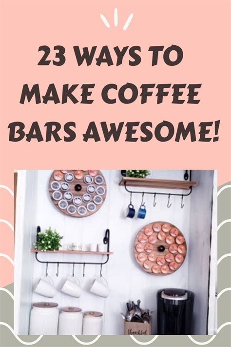 23 Ways To Make Coffee Bars Awesome In 2023 Coffee Bars In Kitchen Home Coffee Bar Coffee Bar