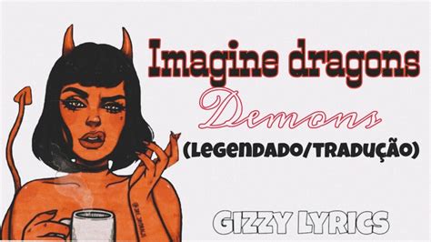 Imagine Dragons—demons Legendadotradução °leia A Descrição° Youtube
