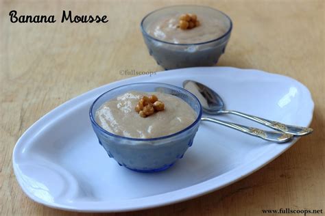 Easy Banana Mousse ~ Full Scoops A Food Blog With Easysimple And Tasty
