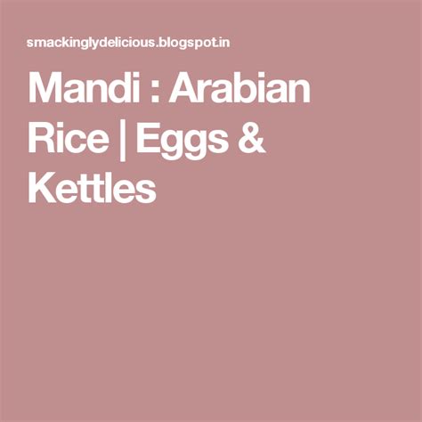 Mandi Arabian Rice Eggs And Kettles Rice Arabians Food