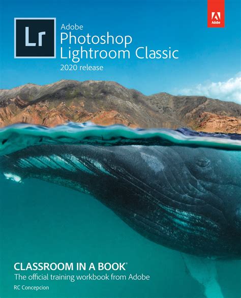 Adobe Photoshop Lightroom Classic Classroom In A Book 2020 Release