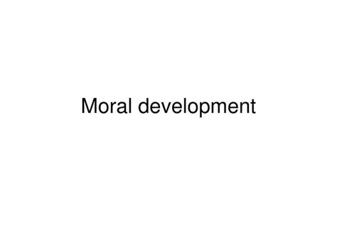 Ppt Moral Development Powerpoint Presentation Free Download Id708074