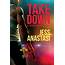Take Down By Jess Anastasi  Dreamspinner Press