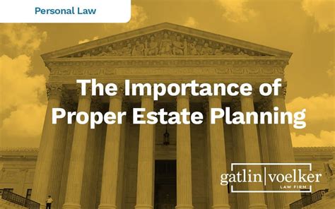 The Importance Of Proper Estate Planning