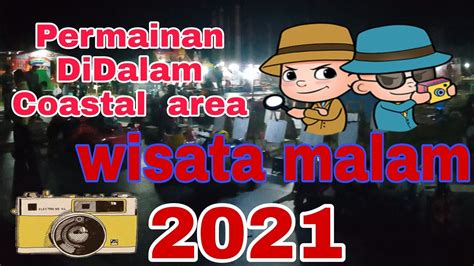 Wisata Malam Didalam Coastal Area Tg Balai Karimun Youtube