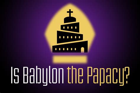 Perspective Digest Is Babylon The Papacy