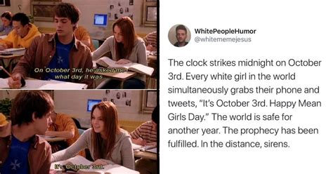 Mean Girls Memes To Celebrate October 3rd Memebase Funny Memes