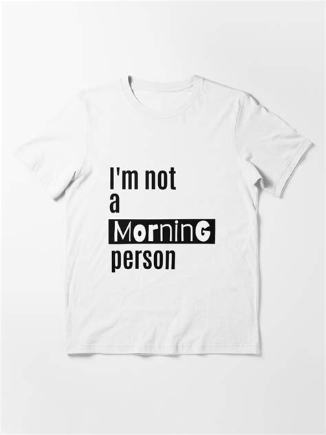 Im Not A Morning Person T Shirt By Eclairvanilla Redbubble
