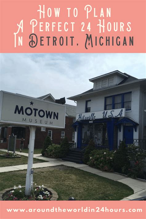 A Perfect 24 Hours In Detroit Michigan With The Motown Museum Around