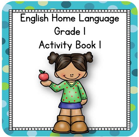 Grade 1 English Home Language Activity Book 1 My Klaskamer Deur Kobie