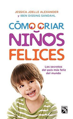 Descargar Cómo Criar Niños Felices Pdf Y Epub Al Dia Libros