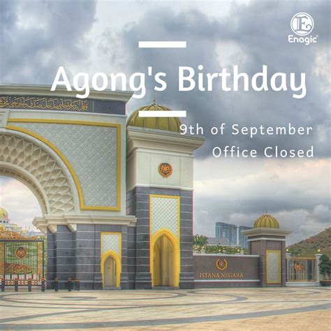 The public holidays have been updated to the official dates as published by the malaysian government. Agong's Birthday (Office Closed) - Enagic Malaysia Sdn Bhd