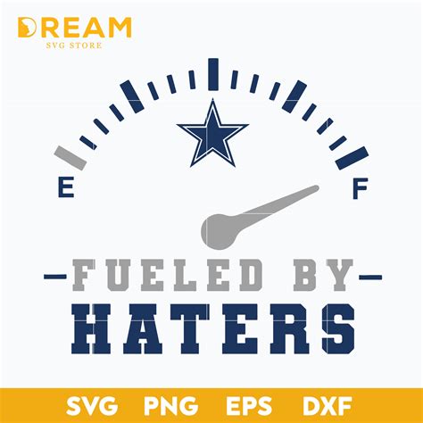 Dallas Cowboys Fueled By Haters Svg Cowboys Svg Nfl Svg Png Dxf E