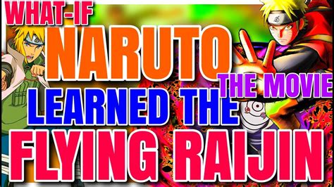 What If Naruto Learned Flying Raijin The Movie All Parts Youtube