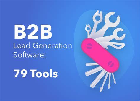 B2b Lead Generation Software 79 Tools For 2021