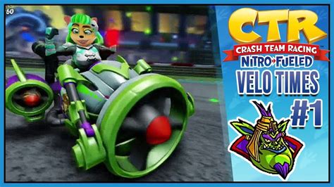 Crash Team Racing Nitro Fueled Velo Time Trials Part 1 Youtube 432
