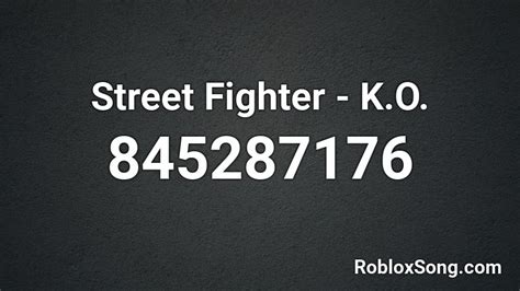 Street Fighter Ko Roblox Id Roblox Music Codes
