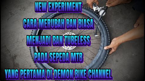 CARA MEMBUAT BAN TUBELESS NEW EXPERIMENT YANG PERTAMA YouTube