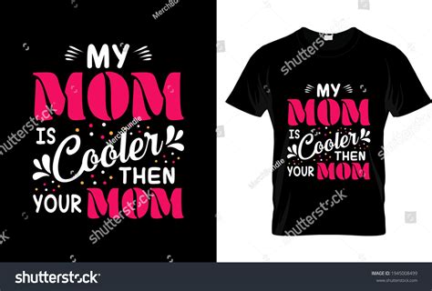 my mom cooler than your mom stock vector royalty free 1945008499 shutterstock