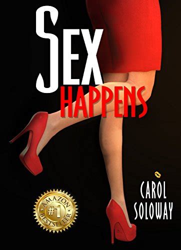 Sex Happens Kindle Edition By Soloway Carol Romance Kindle Ebooks