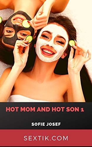Hot Mom And Hot Son 1 By Sofie Josef Goodreads