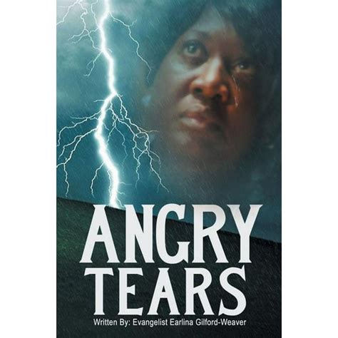 Angry Tears Who Will Wipe My Angry Tears Away