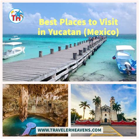 Best Places To Visit In Yucatan Mexico Traveler Heavens