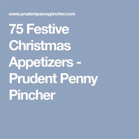 75 Festive Christmas Appetizers Prudent Penny Pincher Christmas