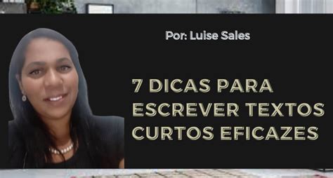 7 Dicas Para Escrever Textos Curtos Eficazes